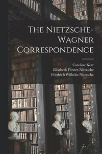 bokomslag The Nietzsche-Wagner Correspondence