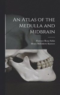 bokomslag An Atlas of the Medulla and Midbrain