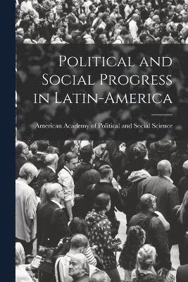 Political and Social Progress in Latin-America 1