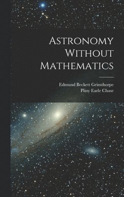 bokomslag Astronomy Without Mathematics