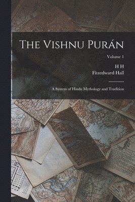 Fitzedward Hall, H H 1786-1860 Wilson - Vishnu Purán, Häftad