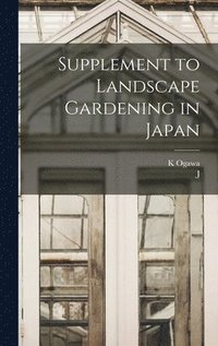 bokomslag Supplement to Landscape Gardening in Japan