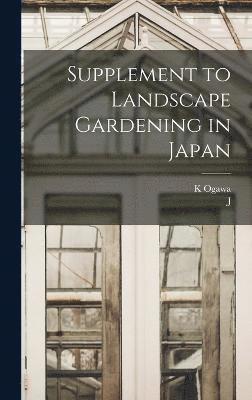 Supplement to Landscape Gardening in Japan