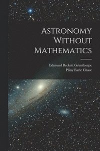 bokomslag Astronomy Without Mathematics