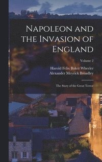 bokomslag Napoleon and the Invasion of England; the Story of the Great Terror; Volume 2