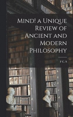 bokomslag Mind! a Unique Review of Ancient and Modern Philosophy