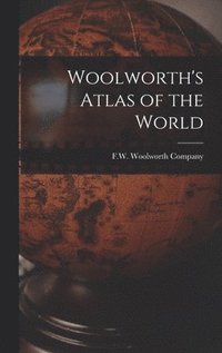 bokomslag Woolworth's Atlas of the World