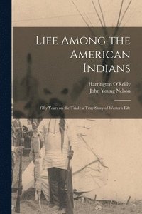 bokomslag Life Among the American Indians