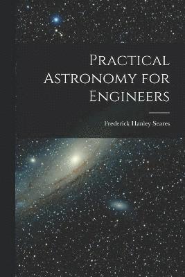 bokomslag Practical Astronomy for Engineers