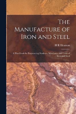 bokomslag Manufacture of Iron and Steel