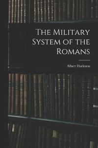 bokomslag The Military System of the Romans