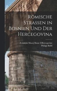 bokomslag Rmische Strassen in Bosnien und der Hercegovina