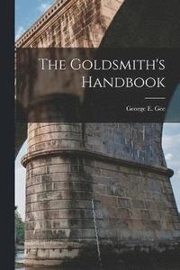 bokomslag The Goldsmith's Handbook