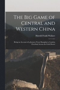 bokomslag The big Game of Central and Western China