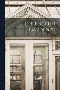 bokomslag The English Gardener