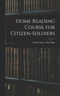 bokomslag Home Reading Course for Citizen-soldiers