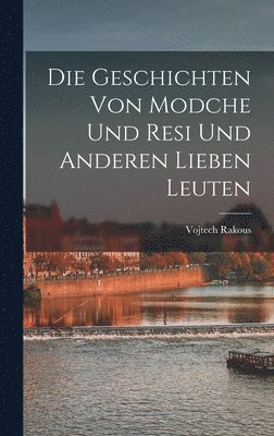 bokomslag Die Geschichten von Modche und Resi und anderen lieben Leuten