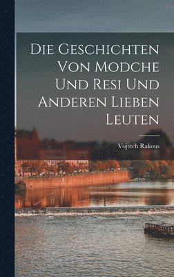 bokomslag Geschichten von Modche und Resi und anderen lieben Leuten