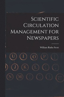 Scientific Circulation Management for Newspapers 1