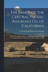 bokomslag The Lands of the Central Pacific Railroad Co. of California