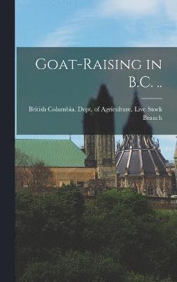 Goat-raising in B.C. .., Inbunden