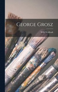 bokomslag George Grosz