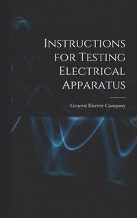 bokomslag Instructions for Testing Electrical Apparatus