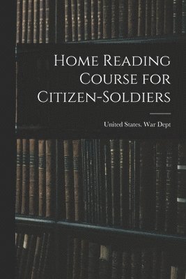 bokomslag Home Reading Course for Citizen-soldiers