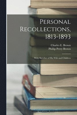 bokomslag Personal Recollections, 1813-1893