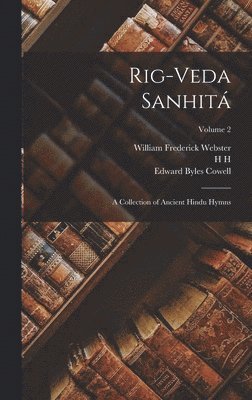 William Frederick Webster, Edward Byles Cowell, H H 1786-1860 Wilson - Rig-veda Sanhitá, Inbunden