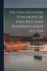 bokomslag Geschichten von Modche und Resi und anderen lieben Leuten