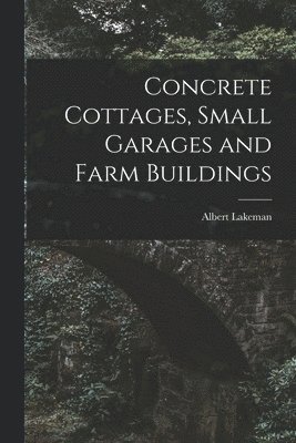 Concrete Cottages, Small Garages and Farm Buildings 1