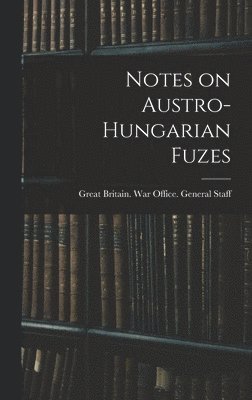 Notes on Austro-Hungarian Fuzes 1