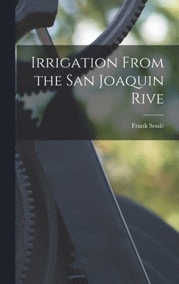 Irrigation From the San Joaquin Rive 1