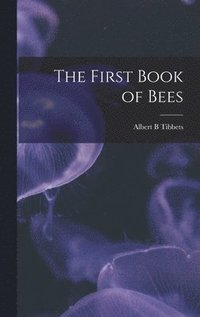 bokomslag The First Book of Bees