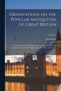 bokomslag Observations on the Popular Antiquities of Great Britain