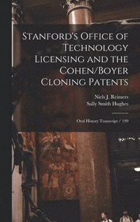 bokomslag Stanford's Office of Technology Licensing and the Cohen/Boyer Cloning Patents