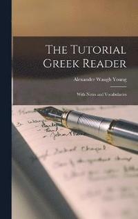 bokomslag Tutorial Greek Reader; With Notes and Vocabularies