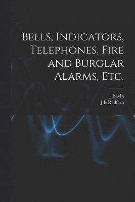 bokomslag Bells, Indicators, Telephones, Fire and Burglar Alarms, etc.