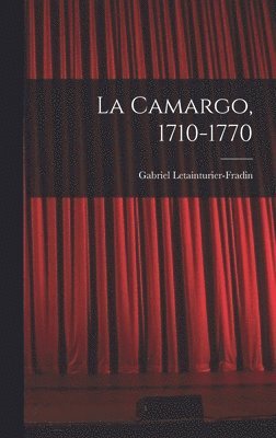 La Camargo, 1710-1770 1