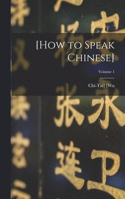 bokomslag [How to speak Chinese]; Volume 1