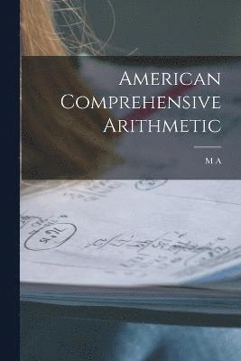 bokomslag American Comprehensive Arithmetic