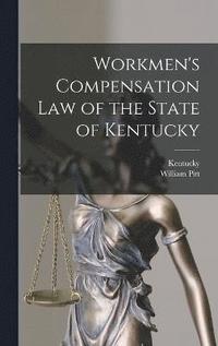 bokomslag Workmen's Compensation Law of the State of Kentucky