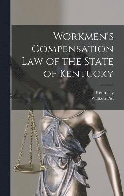 William Pitt, Kentucky - Workmen's Compensation Law of the State of Kentucky, Inbunden