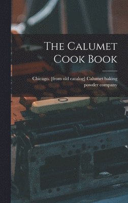 bokomslag Calumet Cook Book