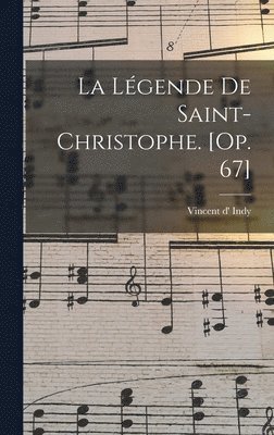 bokomslag légende de Saint-Christophe. [Op. 67]