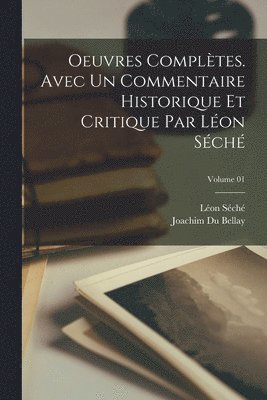 Oeuvres complètes. Avec un commentaire historique et critique par Léon Séché; Volume 01