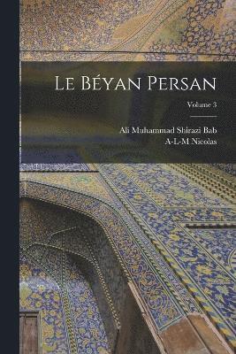 bokomslag Le Byan persan; Volume 3