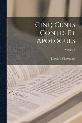 Cinq cents contes et apologues; Volume 1 1