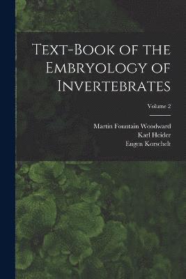 Text-book of the Embryology of Invertebrates; Volume 2 1